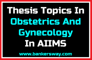 Thesis Topics In Obstetrics And Gynecology In AIIMS
