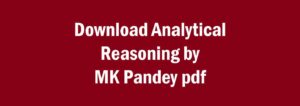 Download Analytical Reasoning by MK Pandey pdf